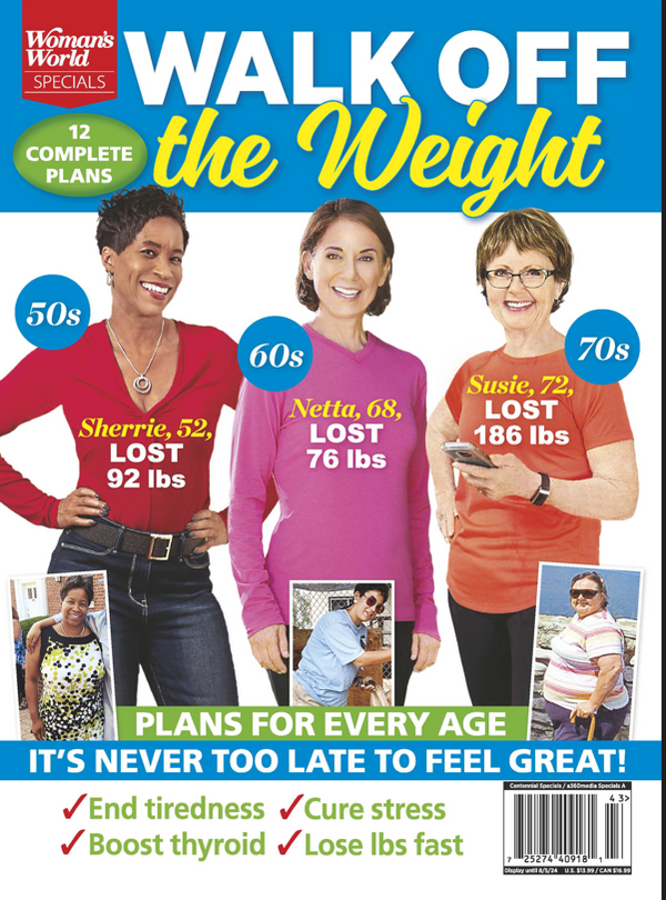 Woman's World Specials - Walk Off The Weight: 12 Walking Plans, Meal Plan, Easy Guide To Healthier & Slimmer You, Every Age, End Tiredness, Cure Stress, Boost Thyroid, Lose Weight Fast, Expert Advice!