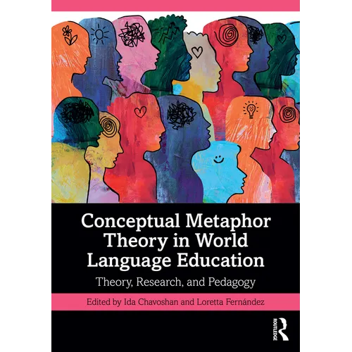 Conceptual Metaphor Theory in World Language Education: Theory, Research, and Pedagogy - Paperback