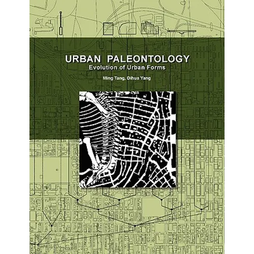 Urban Paleontology: Evolution of Urban Forms - Paperback