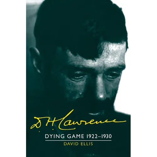 D. H. Lawrence: Dying Game 1922 1930: The Cambridge Biography of D. H. Lawrence - Paperback