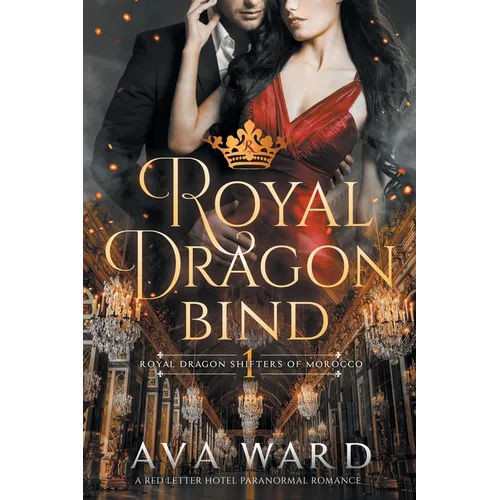 Royal Dragon Bind: Royal Dragon Shifters of Morocco #1: A Red Letter Hotel Paranormal Romance - Paperback