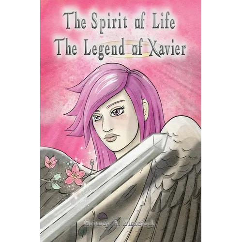 The Spirit of Life: The Legend of Xavier - Paperback
