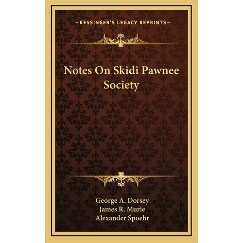 Notes On Skidi Pawnee Society - Hardcover