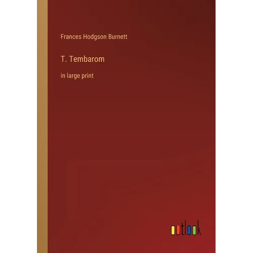 T. Tembarom: in large print - Paperback