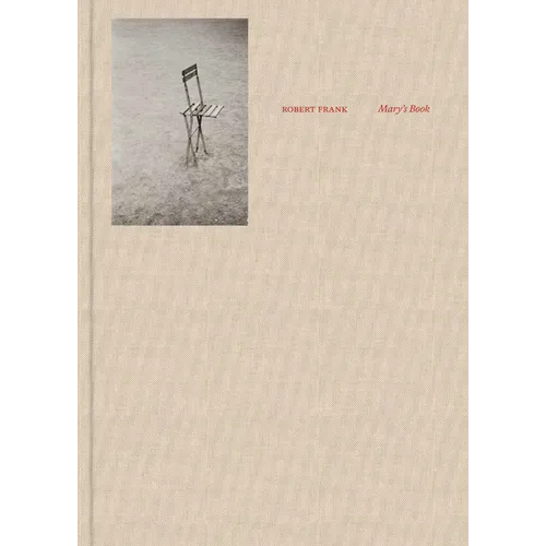 Robert Frank: Mary's Book - Hardcover