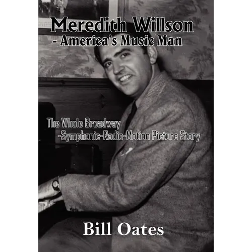 Meredith Willson - America's Music Man - Hardcover