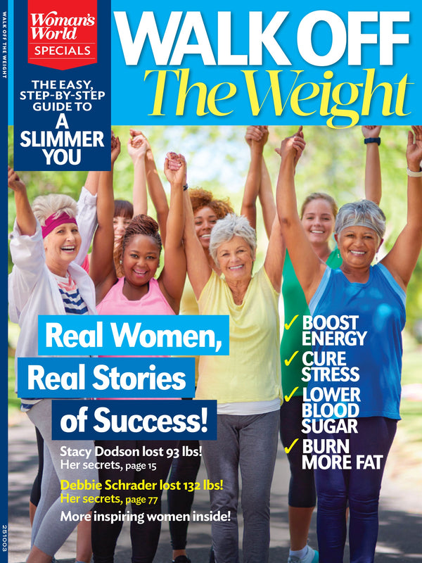 Woman's World Specials -  Walk Off the Weight: The Easy Step-By-Step Guide To A Slimmer You, Real Women, Real Stories Of Success, Boost Energy, Cure Stress, Lower Blood Sugar, Burn Fat & More!