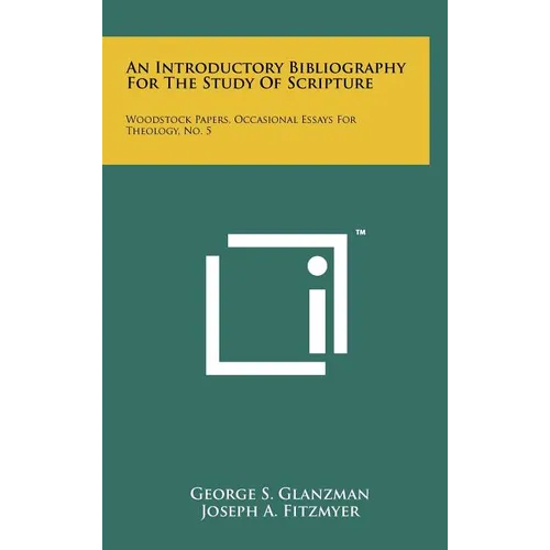An Introductory Bibliography For The Study Of Scripture: Woodstock Papers, Occasional Essays For Theology, No. 5 - Hardcover