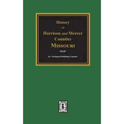 The History of Harrison and Mercer Counties, Missouri - Hardcover