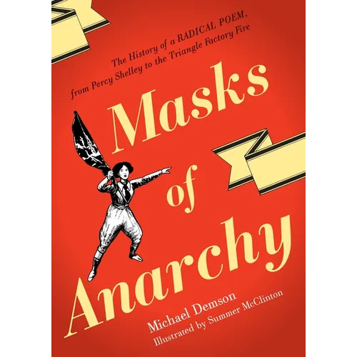 Masks Of Anarchy: The History Of A Radical Poem, From Percy Shelley To The Triangle Factory Fire - Paperback