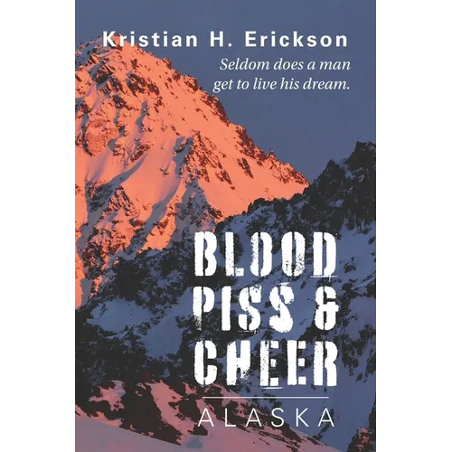 Blood Piss & Cheer: Alaska - Paperback