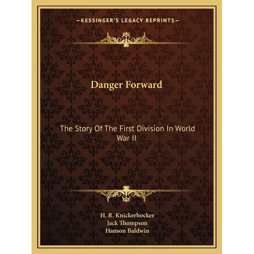 Danger Forward: The Story Of The First Division In World War II - Paperback