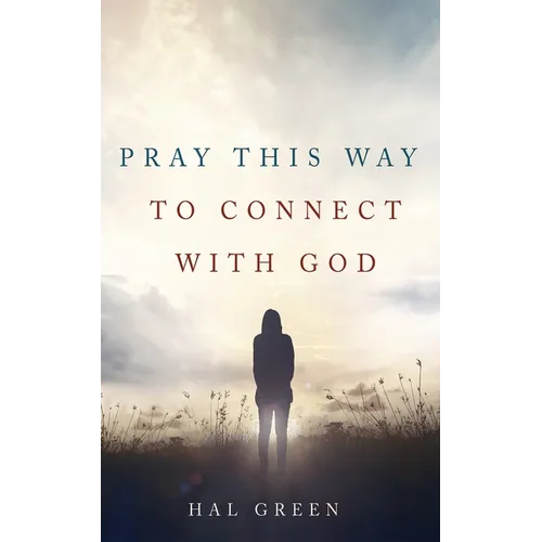 Pray This Way to Connect with God - Hardcover