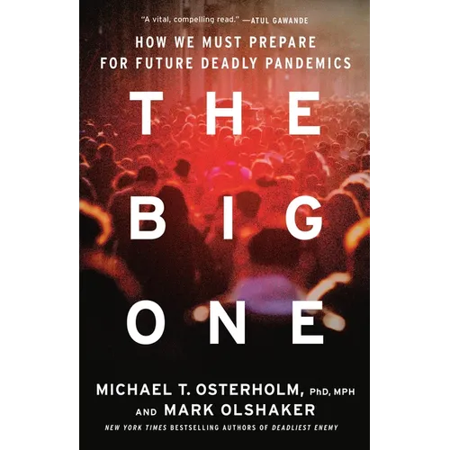The Big One: How We Must Prepare for Future Deadly Pandemics - Hardcover