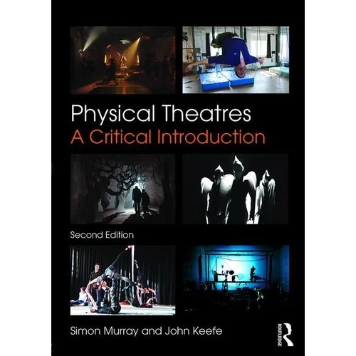 Physical Theatres: A Critical Introduction - Paperback
