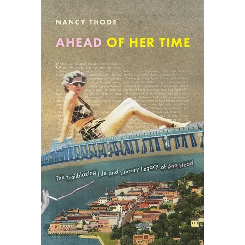Ahead of Her Time: The Trailblazing Life and Literary Legacy of Ann Head - Paperback
