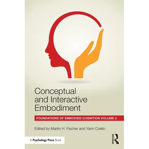Conceptual and Interactive Embodiment: Foundations of Embodied Cognition Volume 2 - Paperback