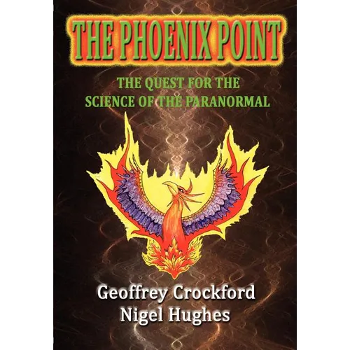 The Phoenix Point: The Quest for the Science of the Paranormal - Paperback