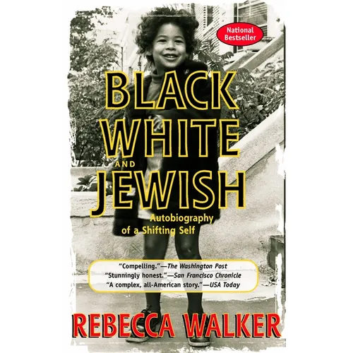 Black White and Jewish: Autobiography of a Shifting Self - Paperback