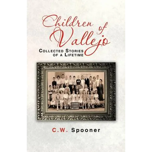 Children of Vallejo: Collected Stories of a Lifetime - Paperback