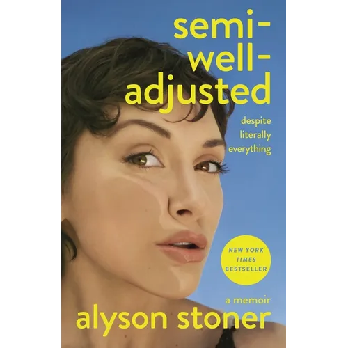 Semi-Well-Adjusted Despite Literally Everything: A Memoir - Hardcover