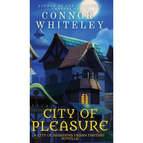 City of Pleasure: A City of Assassins Urban Fantasy Novella - Hardcover