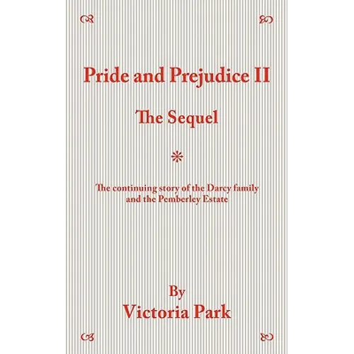 Pride and Prejudice II: The Sequel - Paperback
