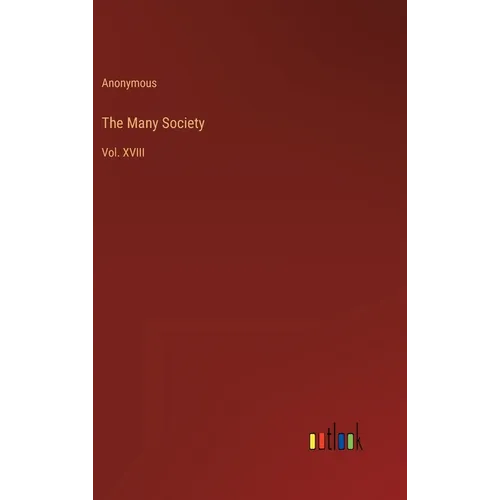 The Many Society: Vol. XVIII - Hardcover