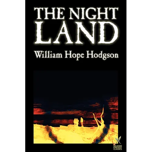 The Night Land by William Hope Hodgson, Science Fiction - Paperback