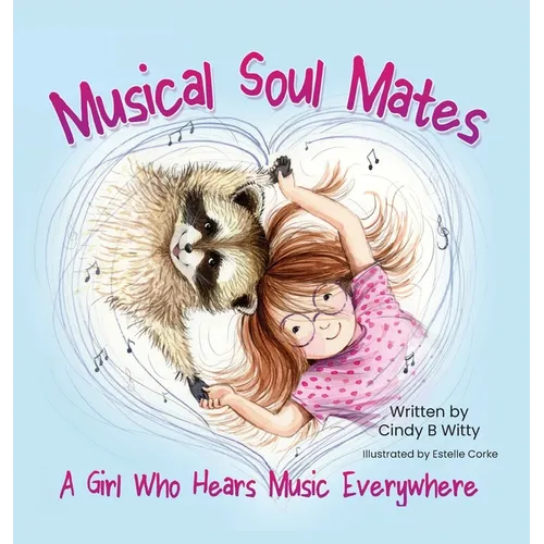 Musical Soul Mates: A Girl Who Hears Music Everywhere - Hardcover