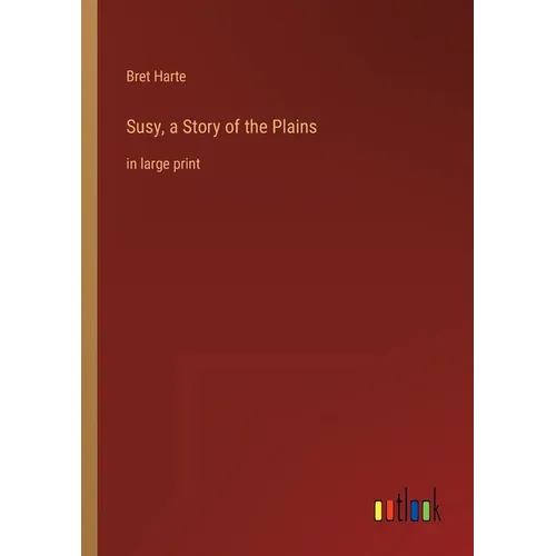 Susy, a Story of the Plains: in large print - Paperback