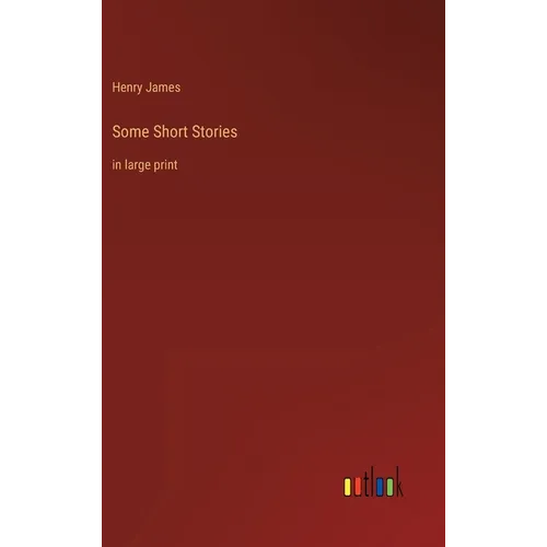 Some Short Stories: in large print - Hardcover