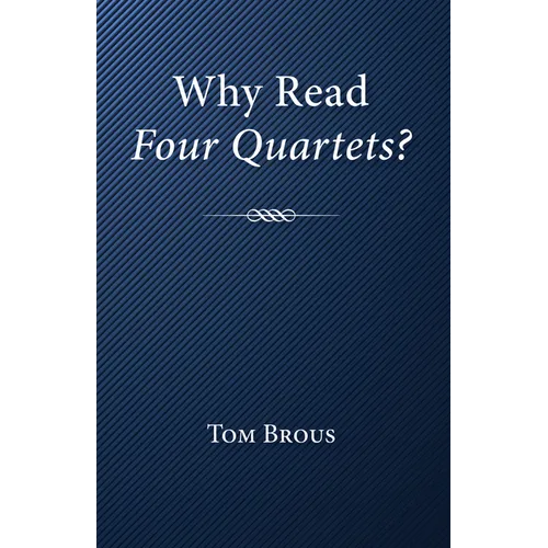 Why Read Four Quartets? - Hardcover