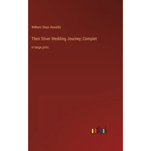 Their Silver Wedding Journey; Complet: in large print - Hardcover