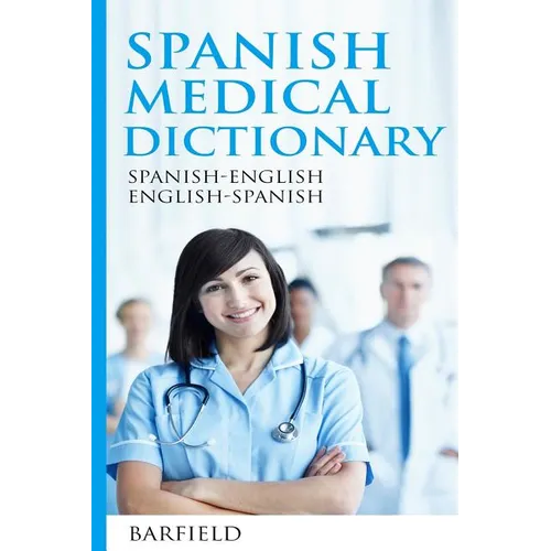 Spanish Medical Dictionary: Spanish-English English-Spanish - Paperback
