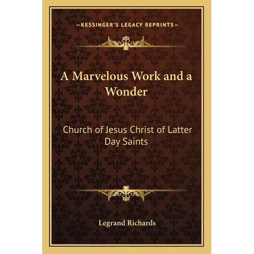 A Marvelous Work and a Wonder: Church of Jesus Christ of Latter Day Saints - Paperback