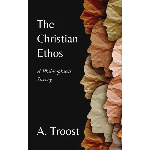 The Christian Ethos: A Philosophical Survey - Paperback
