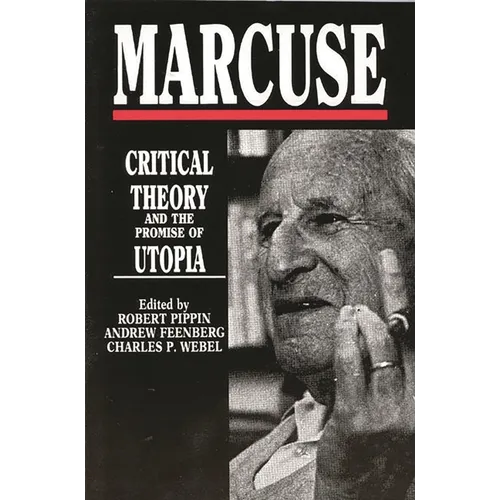 Marcuse: Critical Theory and the Promise of Utopia - Paperback