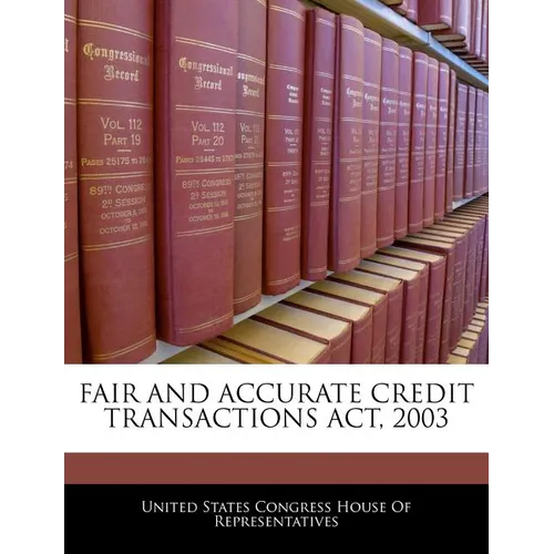 Fair and Accurate Credit Transactions ACT, 2003 - Paperback