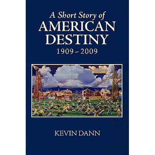 A Short Story of American Destiny (1909-2009) - Paperback