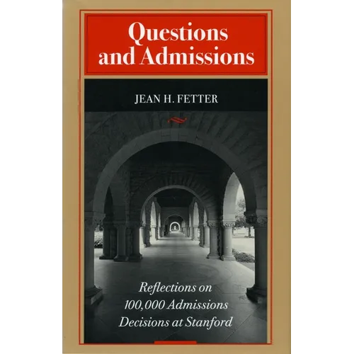 Questions and Admissions: Reflections on 100,000 Admissions Decisions at Stanford - Hardcover