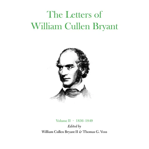 The Letters of William Cullen Bryant: Volume II, 1836-1849 - Hardcover