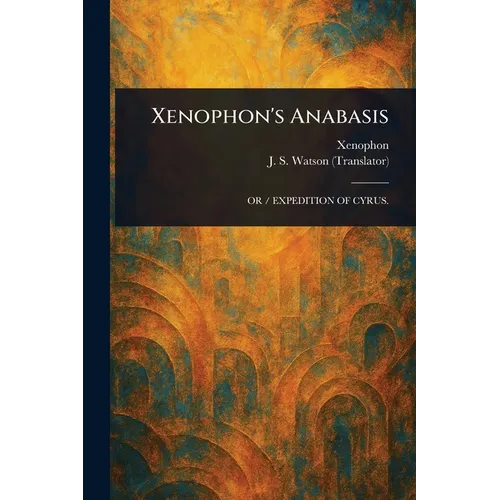 Xenophon's Anabasis - Paperback