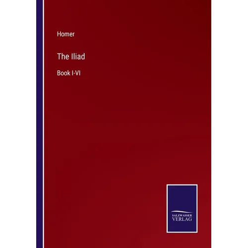 The Iliad: Book I-VI - Paperback