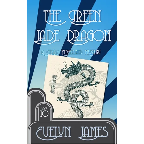 The Green Jade Dragon: A Clara Fitzgerald Mystery - Paperback