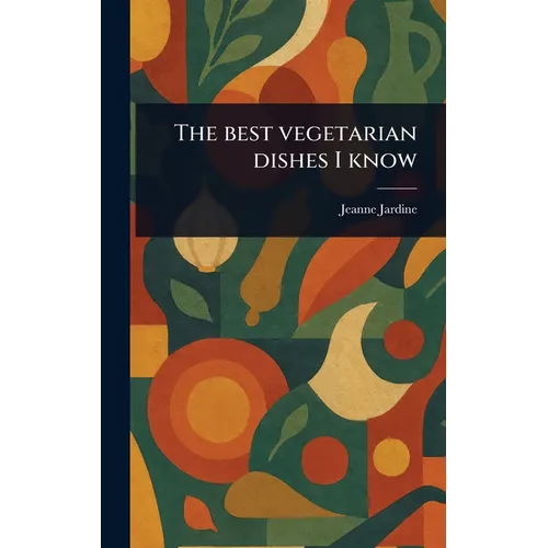 The Best Vegetarian Dishes I Know - Hardcover