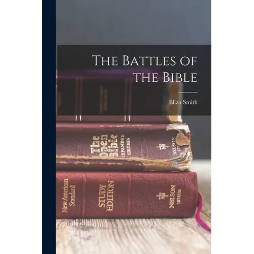 The Battles of the Bible - Paperback