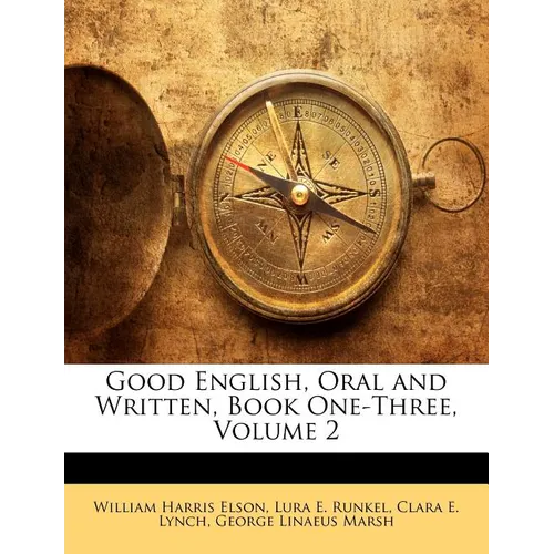 Good English, Oral and Written, Book One-Three, Volume 2 - Paperback