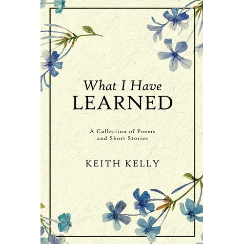 What I Have Learned - Paperback