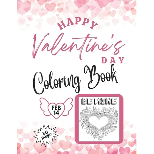 Happy Valentine's Day Coloring Book 50 pages: Variety of Skill Levels for all ages - Paperback